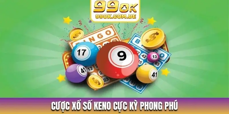 Cược xổ số Keno cực kỳ phong phú